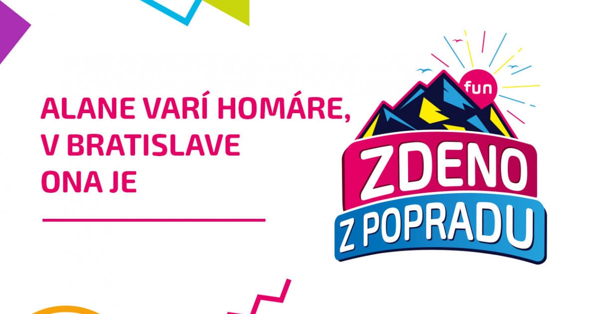 ZDENO Z POPRADU: "Alane varí homáre, v Bratislave ona je"
