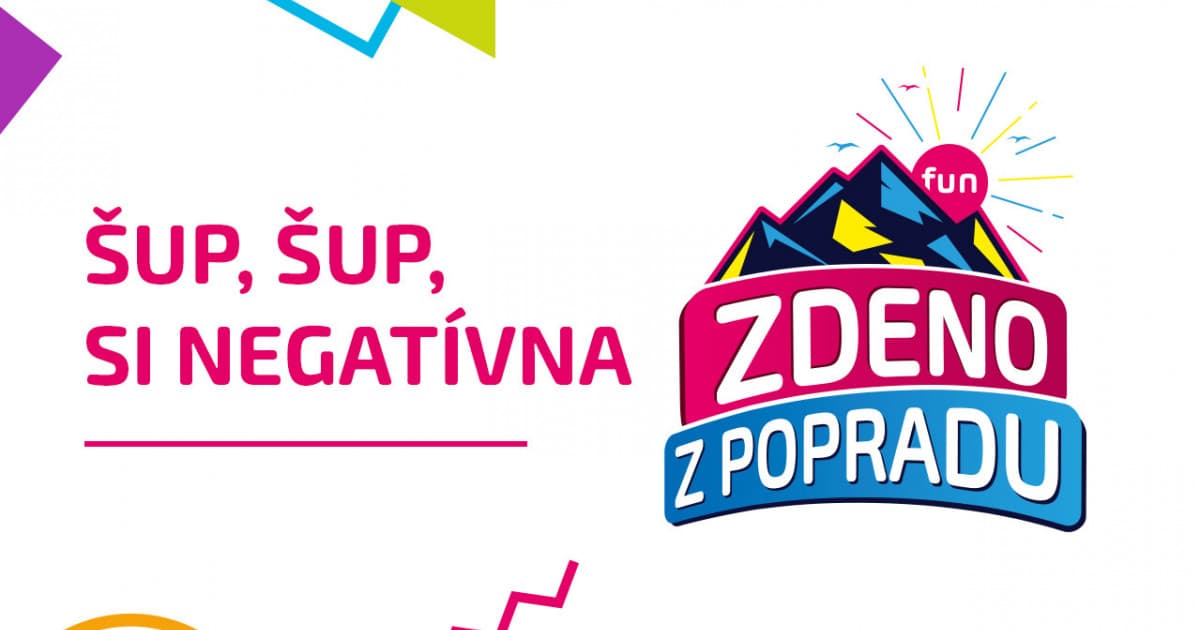 ZDENO Z POPRADU: "Šup, šup, si negatívna"