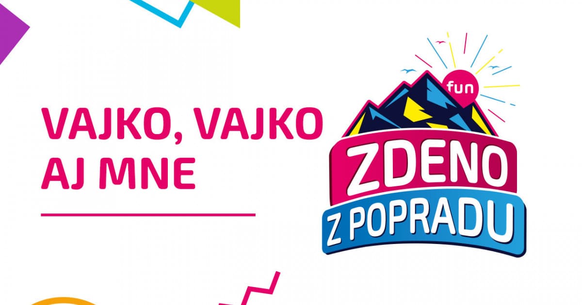 ZDENO Z POPRADU: "Vajko, vajko aj mne"