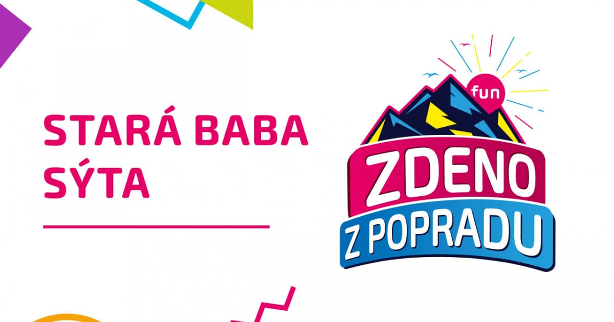 ZDENO Z POPRADU: "Stará baba sýta"