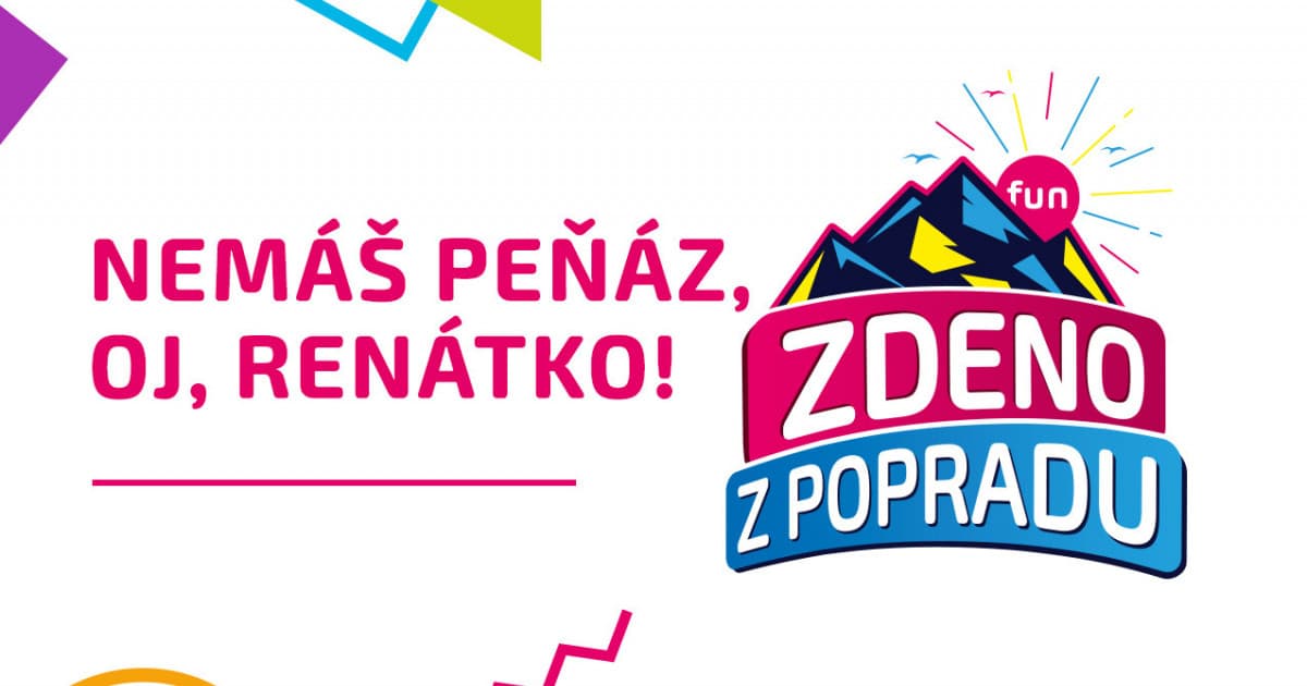 ZDENO Z POPRADU: "Nemáš peňáz, oj, Renátko!"