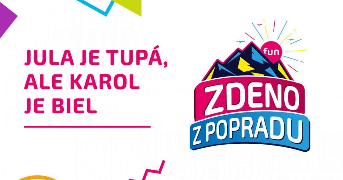 ZDENO Z POPRADU: "Jula je tupá, ale Karol je biel"