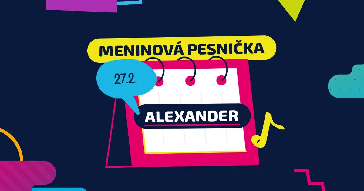 Meninová pesnička: ALEXANDER