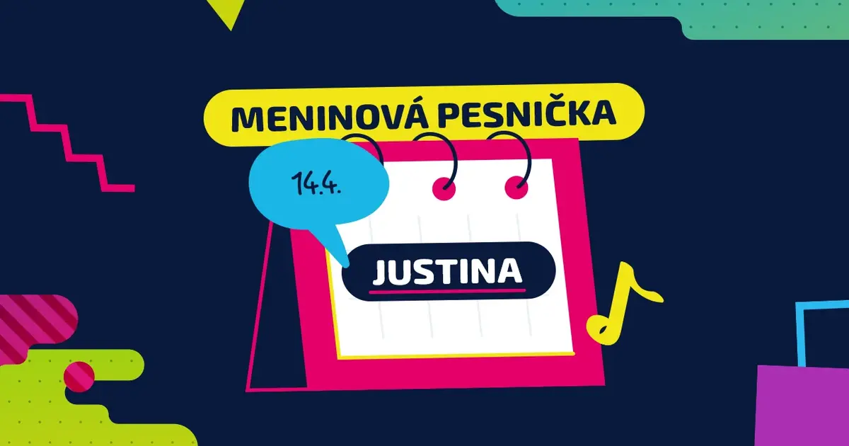 Meninová pesnička: JUSTÍN a JUSTÍNA